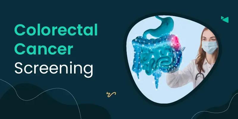  Colorectal Cancer Screening