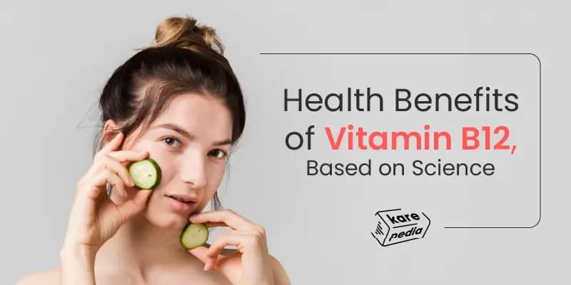 Health Benefits of Vitamin B12