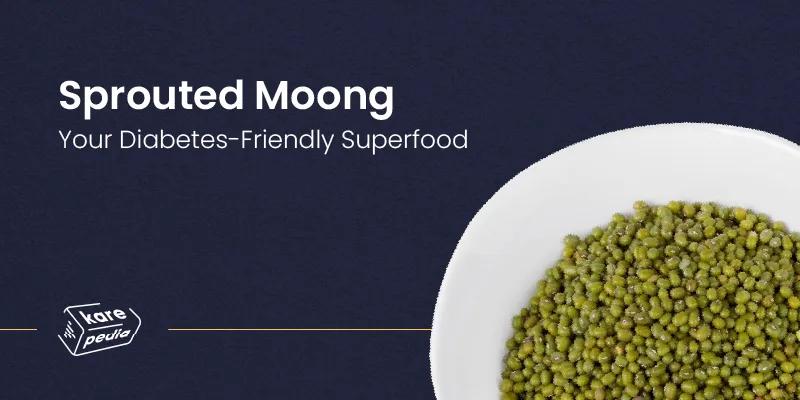 Sprouted moong - diabetes friendly Foods